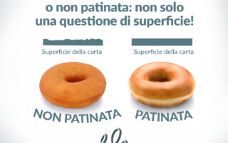 Carta patinata o non patinata: non solo una questione di superficie!